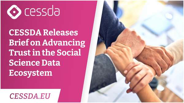 CESSDA Releases Brief on Advancing Trust in the Social Science Data Ecosystem